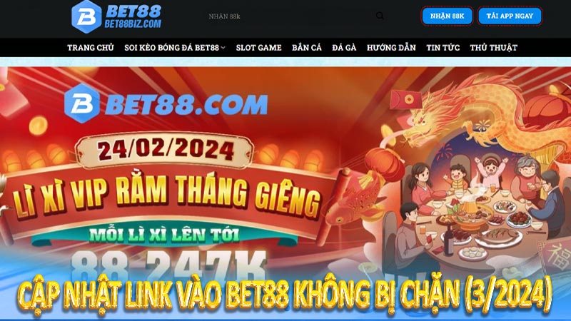 Cập nhật link vào BET88 không bị chặn (3/2024)