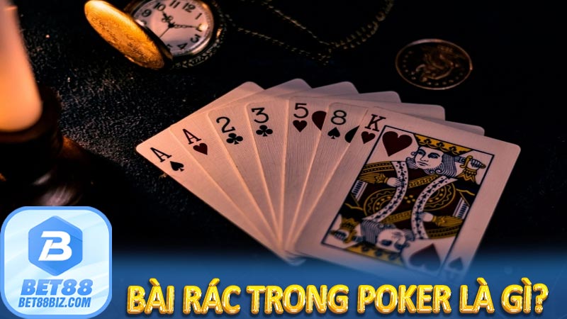 Bài rác trong Poker là gì?