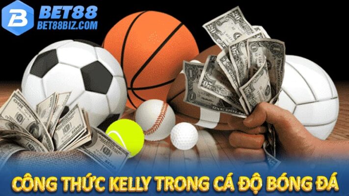 Công thức Kelly trong cá độ bóng đá