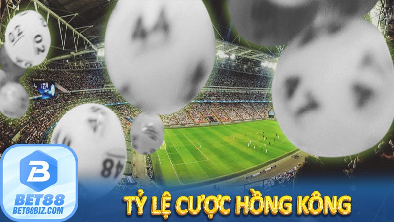 Tỷ Lệ Cược Hồng Kông